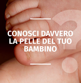 Conosci davvero la pelle del tuo bambino?